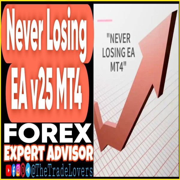 Never Losing EA v25 MT4 + Presets (Works on Build 1441+) | Forex Robot | MT4 Expert Advisor - The Trade Lovers
