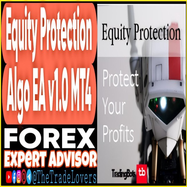 Equity Protection Algo EA v1.0 MT4 (Works on Build 1441+) | Forex Robot | MT4 Expert Advisor - The Trade Lovers
