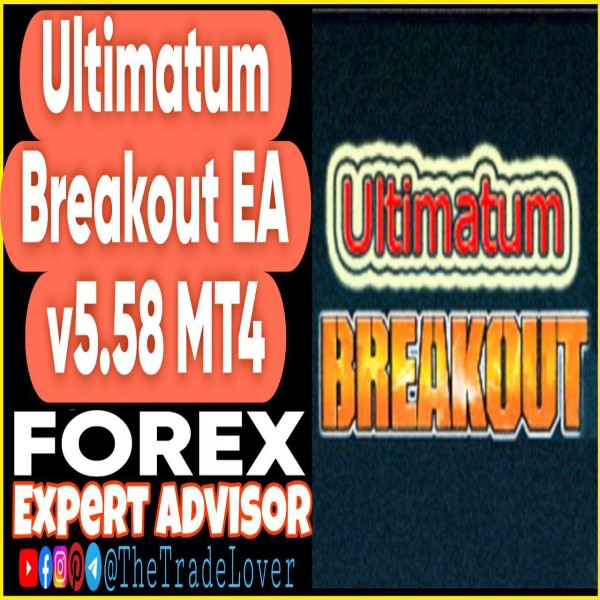 Ultimatum Breakout EA v5.58 MT4 (Works on Build 1441+) | Forex Robot | MT4 Expert Advisor - The Trade Lovers