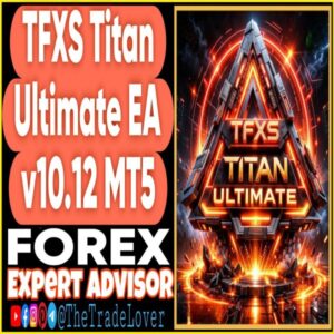 TFXS Titan Ultimate EA v10.12 MT5