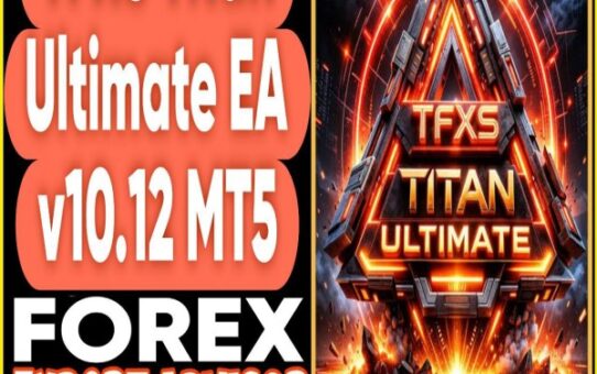 TFXS Titan Ultimate EA v10.12 MT5