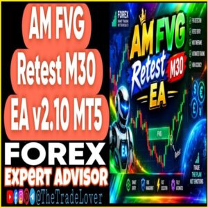 AM FVG Retest M30 EA v2.10 MT5