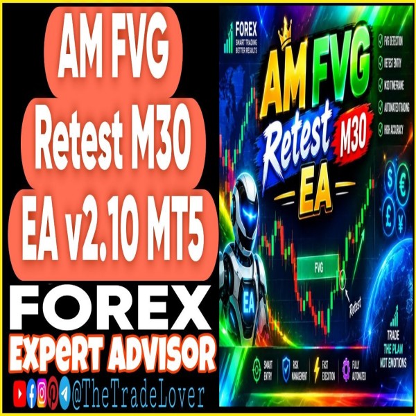 AM FVG Retest M30 EA v2.10 MT5